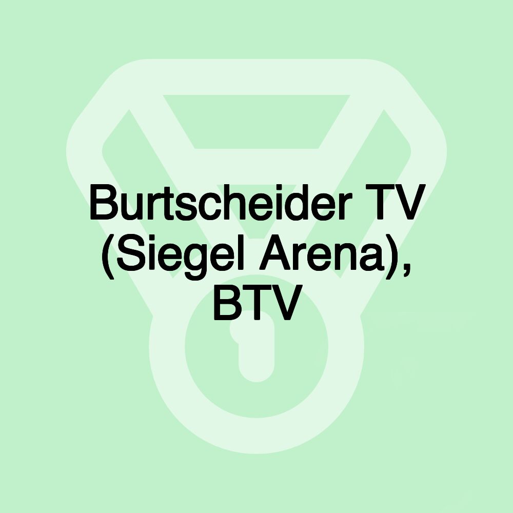 Burtscheider TV (Siegel Arena), BTV