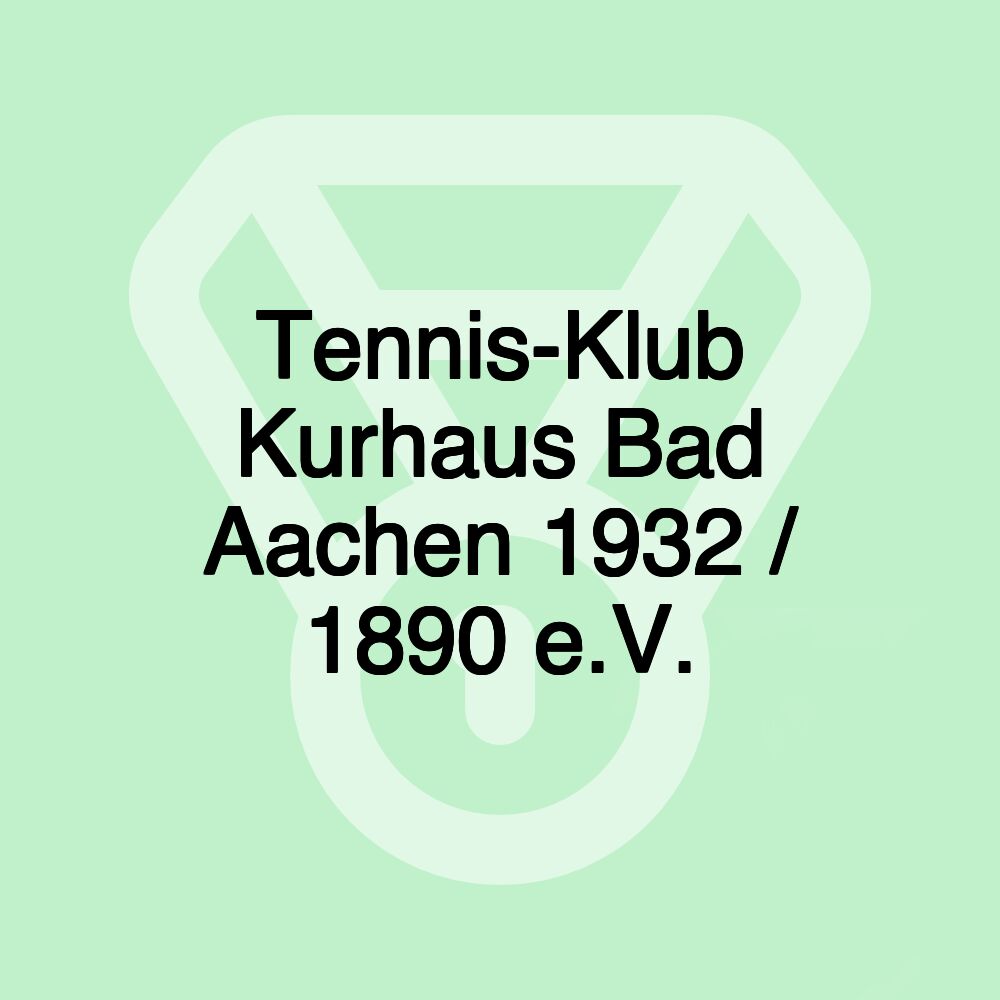 Tennis-Klub Kurhaus Bad Aachen 1932 / 1890 e.V.