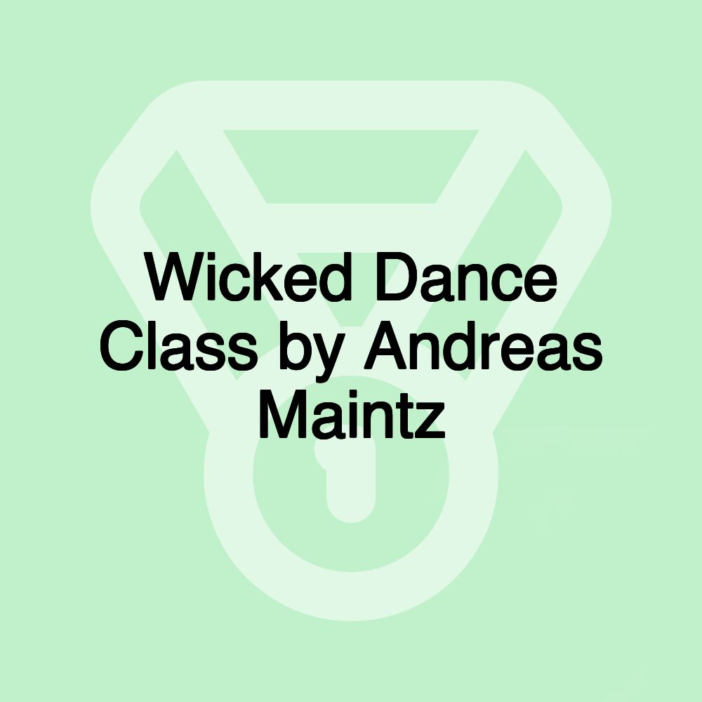 Wicked Dance Class by Andreas Maintz