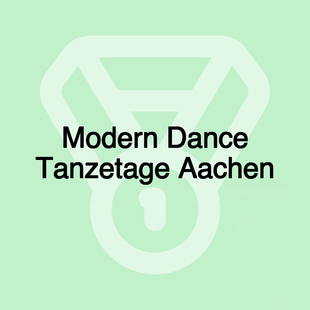 Modern Dance Tanzetage Aachen