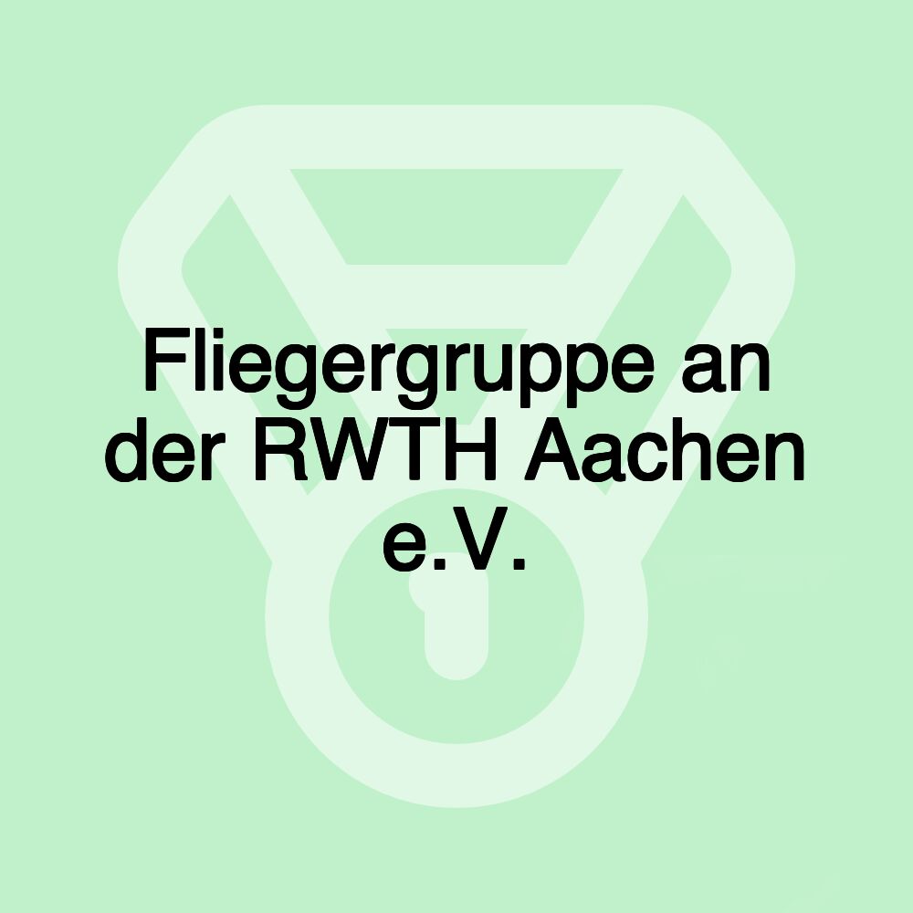 Fliegergruppe an der RWTH Aachen e.V.