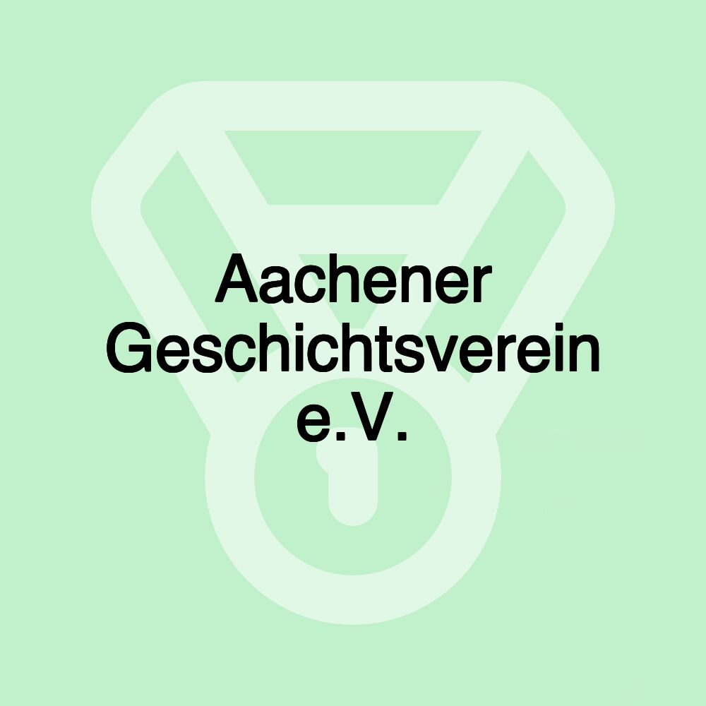 Aachener Geschichtsverein e.V.