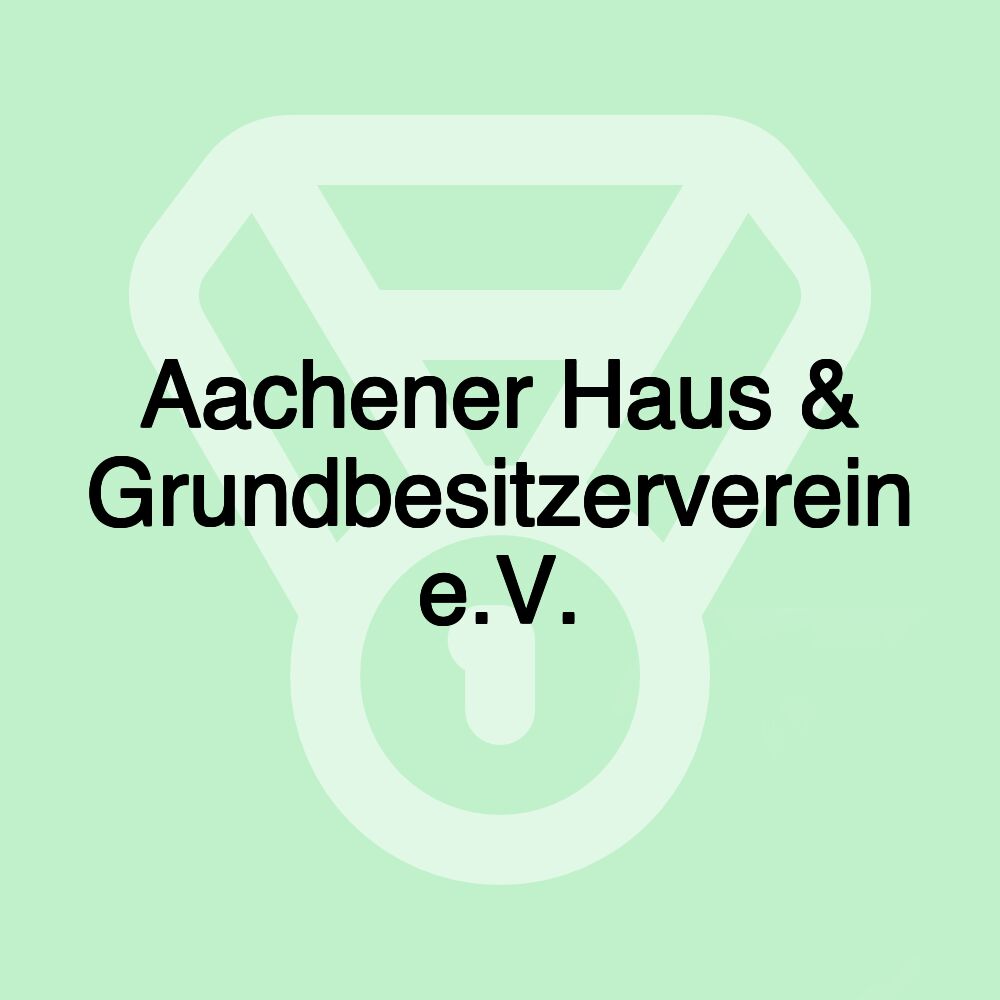 Aachener Haus & Grundbesitzerverein e.V.