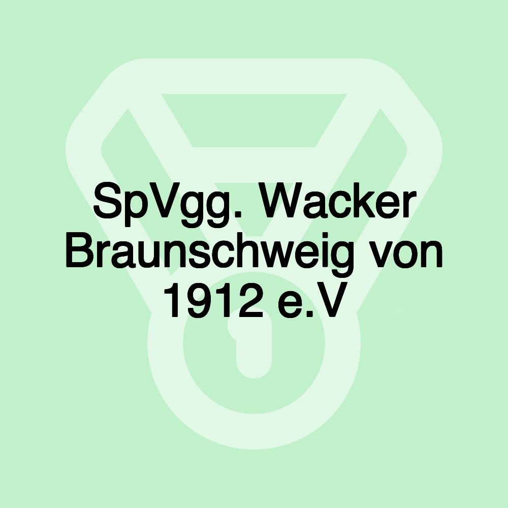 SpVgg. Wacker Braunschweig von 1912 e.V