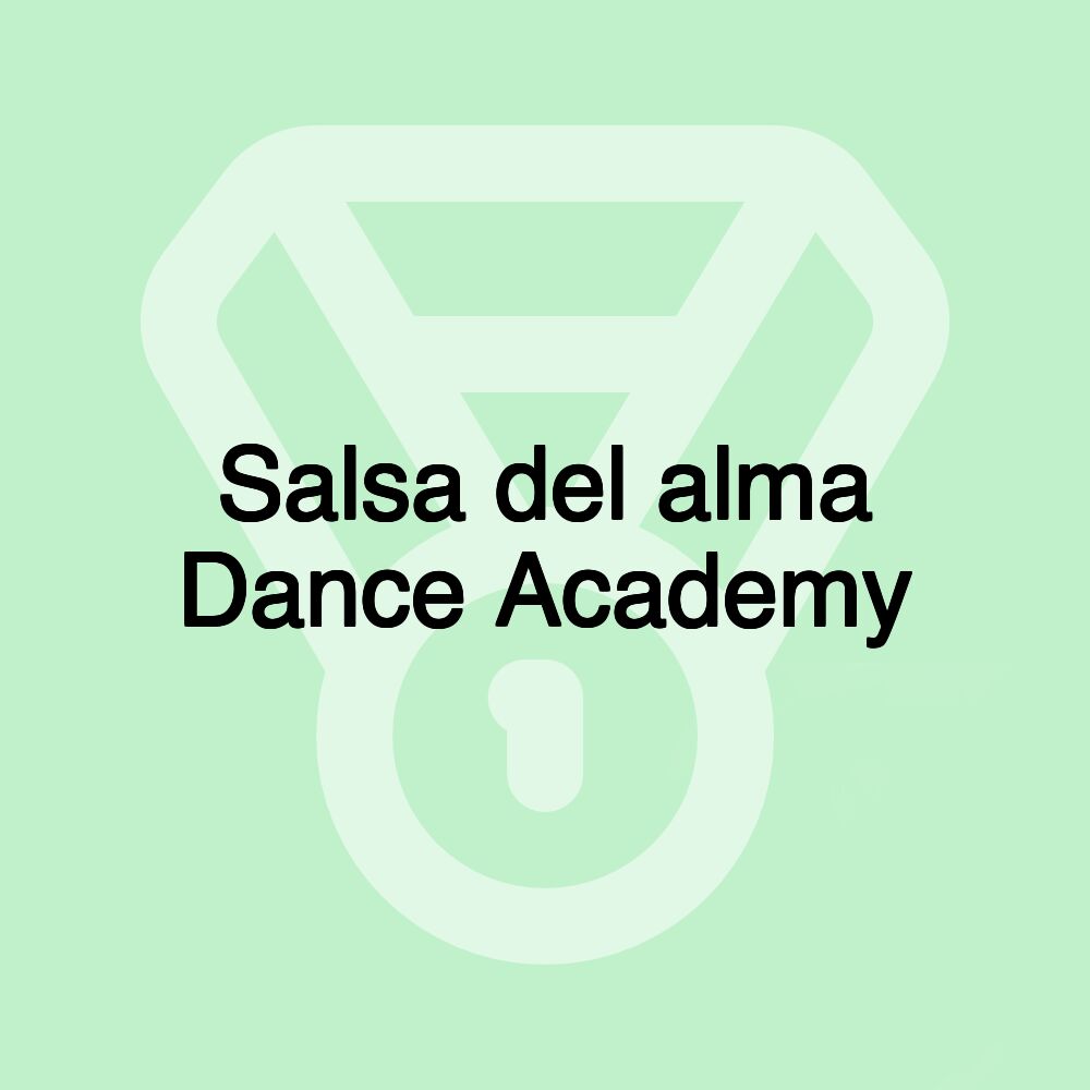 Salsa del alma Dance Academy