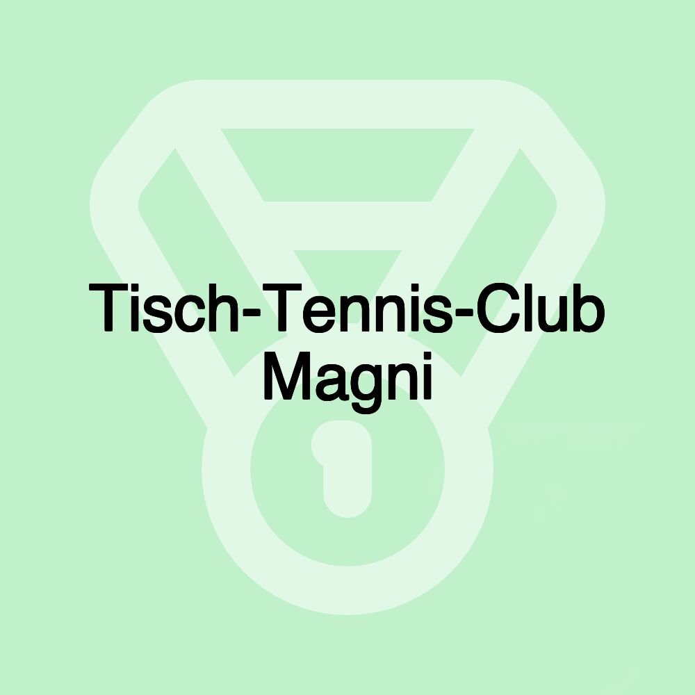 Tisch-Tennis-Club Magni