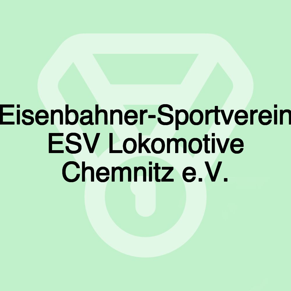 Eisenbahner-Sportverein ESV Lokomotive Chemnitz e.V.