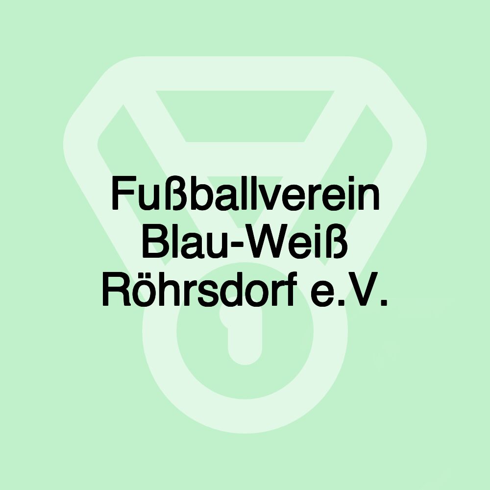 Fußballverein Blau-Weiß Röhrsdorf e.V.