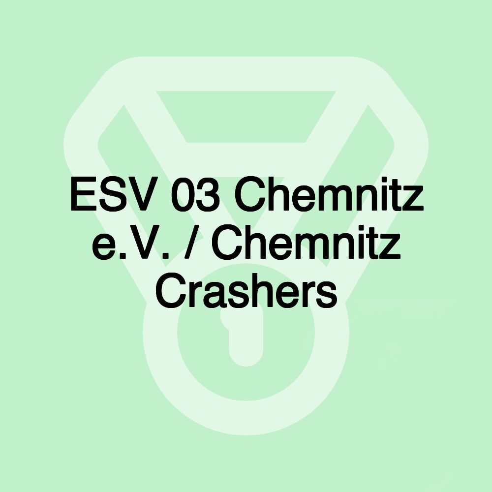 ESV 03 Chemnitz e.V. / Chemnitz Crashers