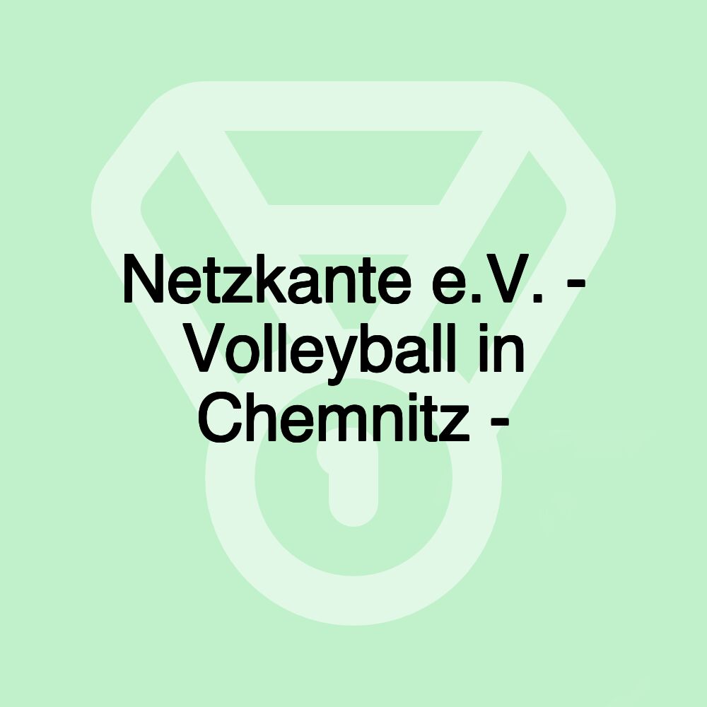 Netzkante e.V. - Volleyball in Chemnitz -