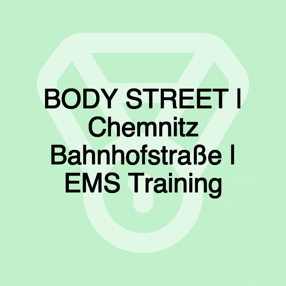 BODY STREET | Chemnitz Bahnhofstraße | EMS Training