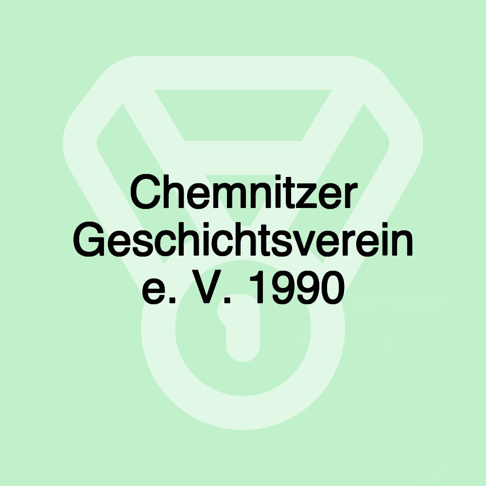 Chemnitzer Geschichtsverein e. V. 1990