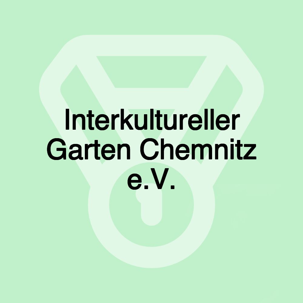 Interkultureller Garten Chemnitz e.V.