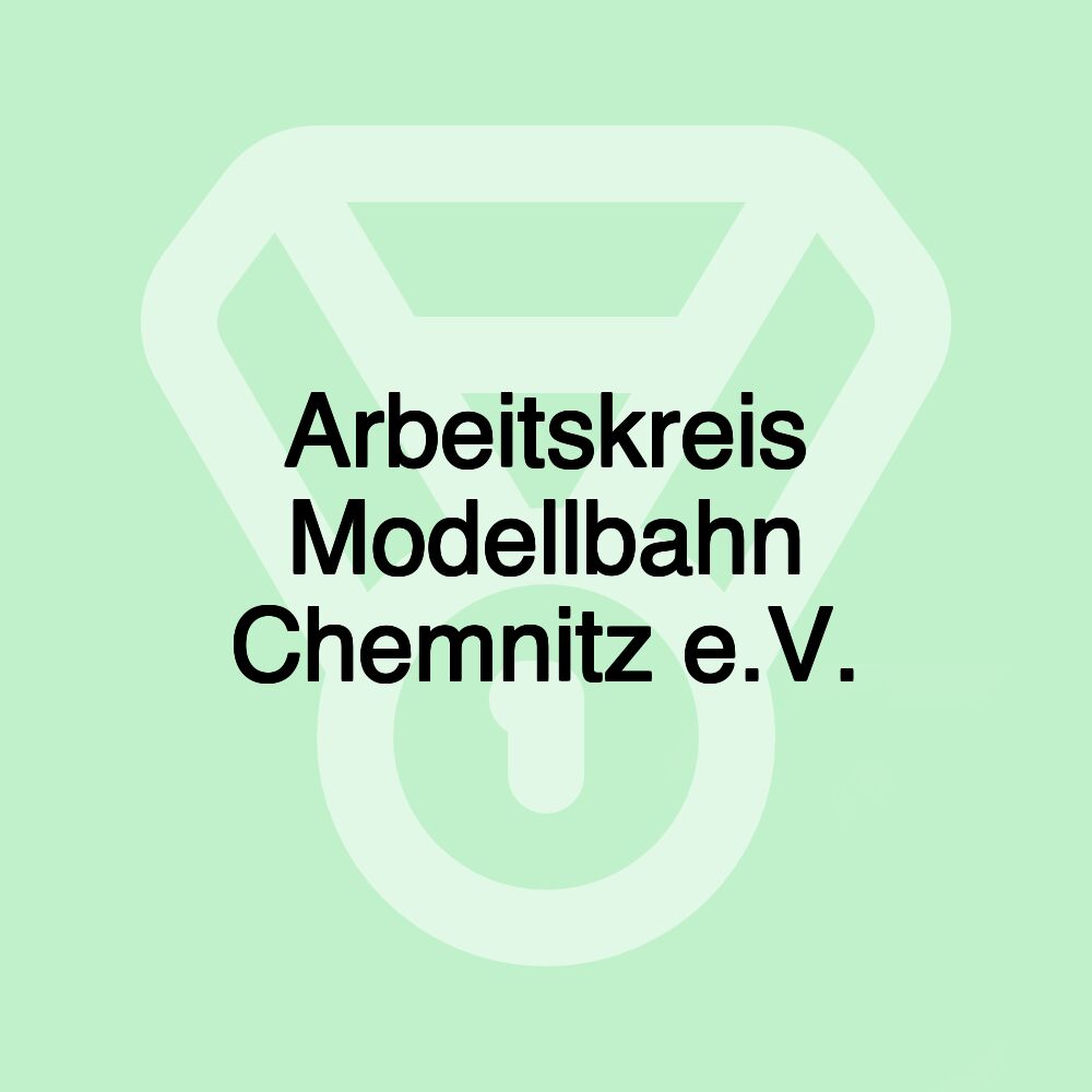 Arbeitskreis Modellbahn Chemnitz e.V.