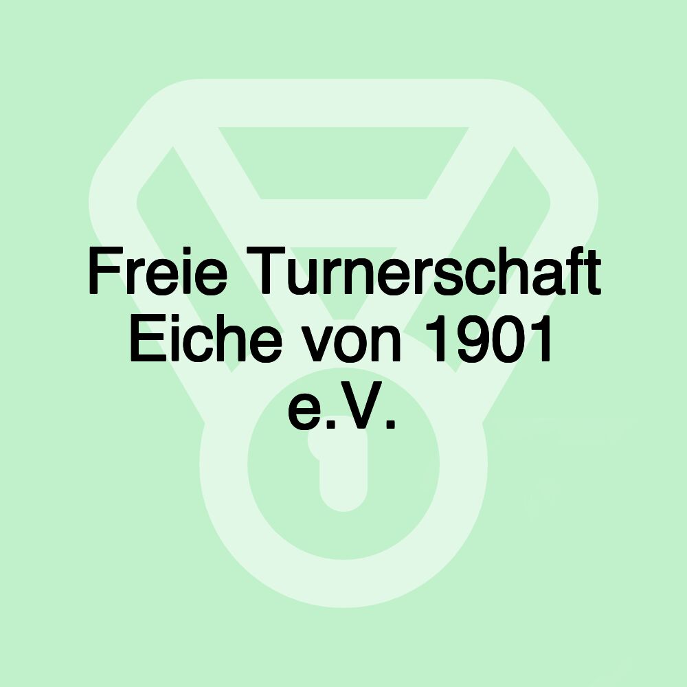 Freie Turnerschaft Eiche von 1901 e.V.