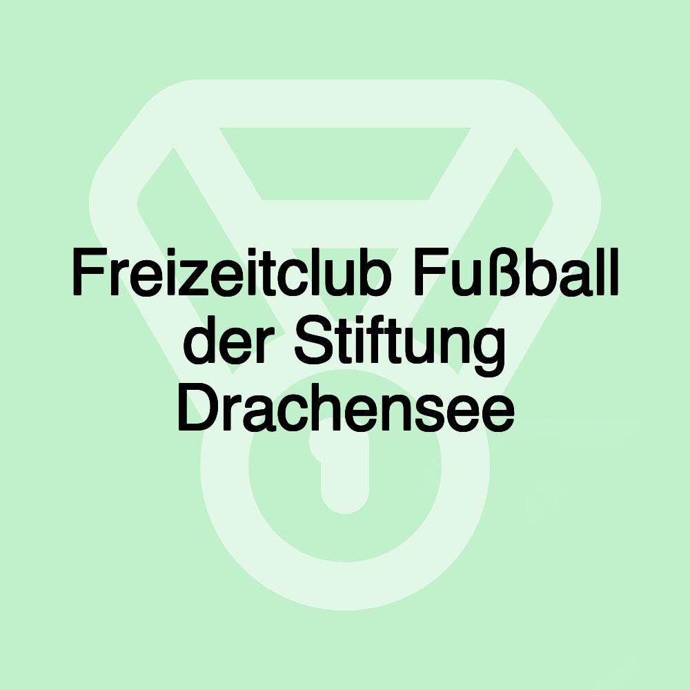 Freizeitclub Fußball der Stiftung Drachensee