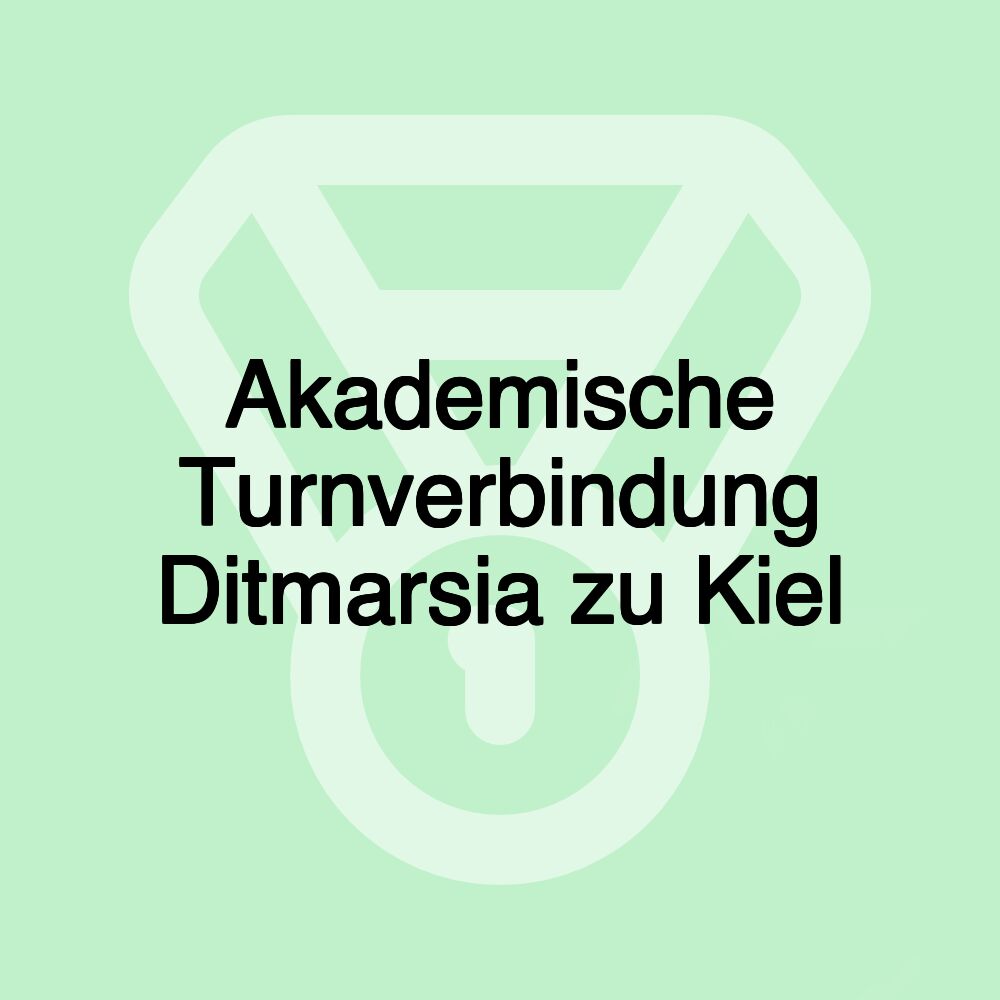 Akademische Turnverbindung Ditmarsia zu Kiel