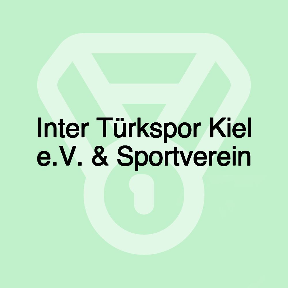 Inter Türkspor Kiel e.V. & Sportverein