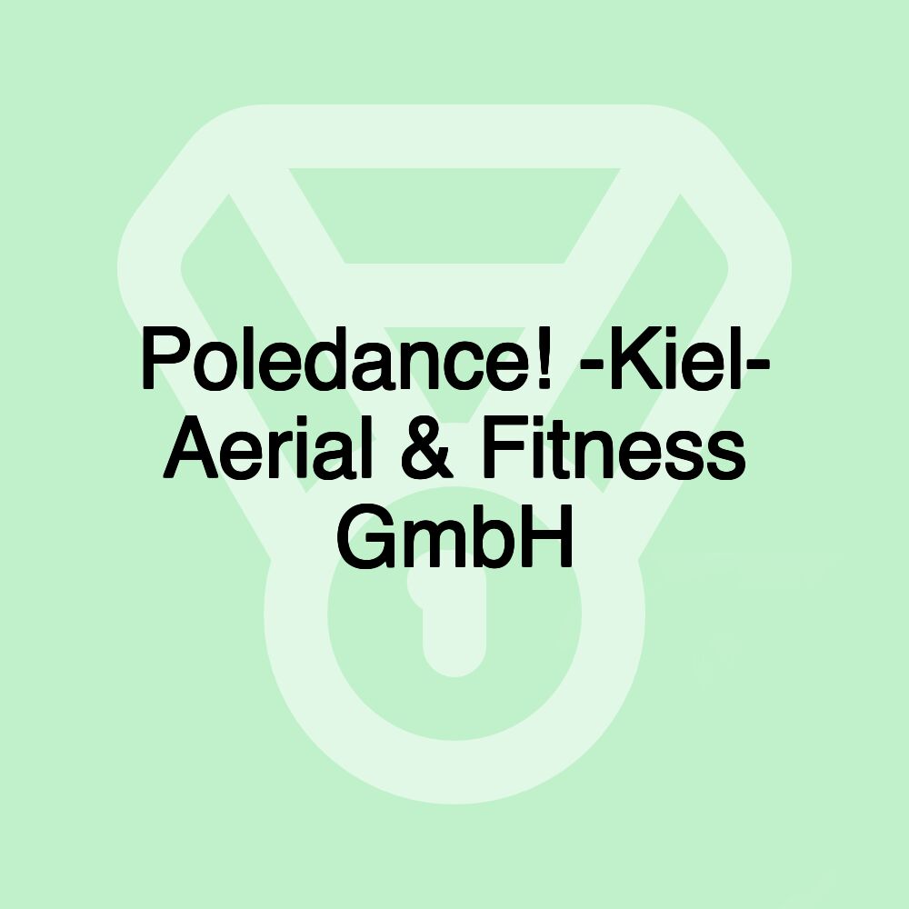 Poledance! -Kiel- Aerial & Fitness GmbH