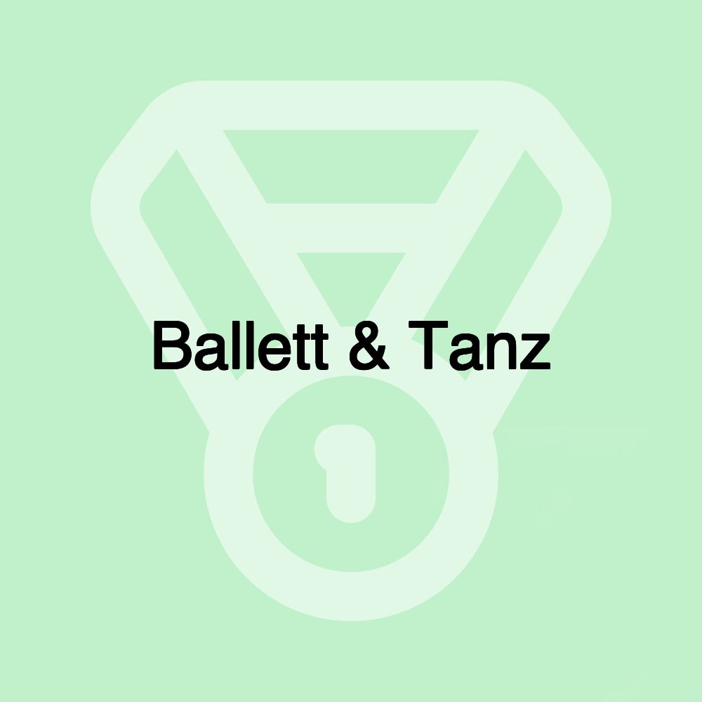 Ballett & Tanz