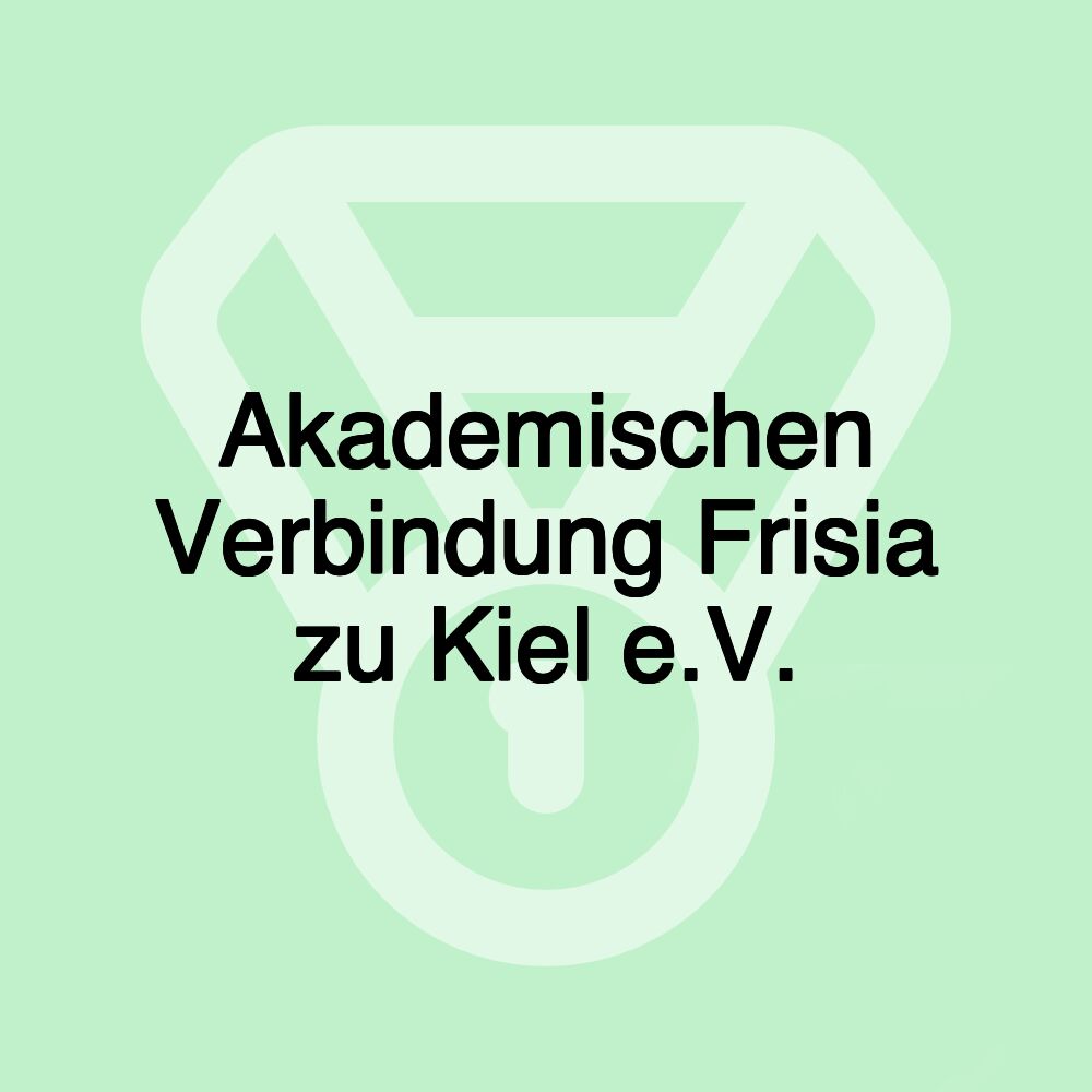 Akademischen Verbindung Frisia zu Kiel e.V.