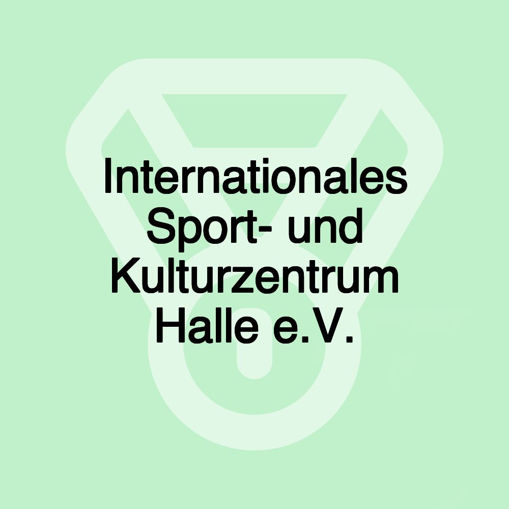 Internationales Sport- und Kulturzentrum Halle e.V.