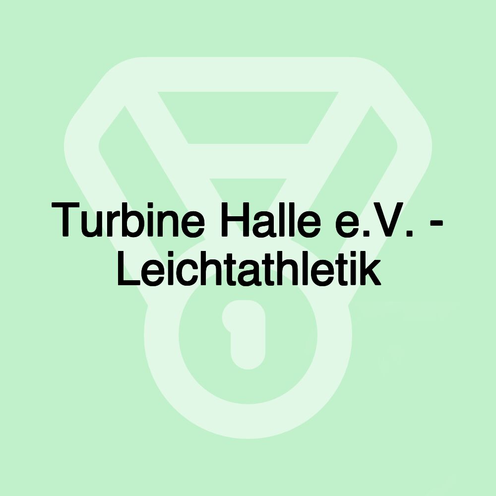 Turbine Halle e.V. - Leichtathletik