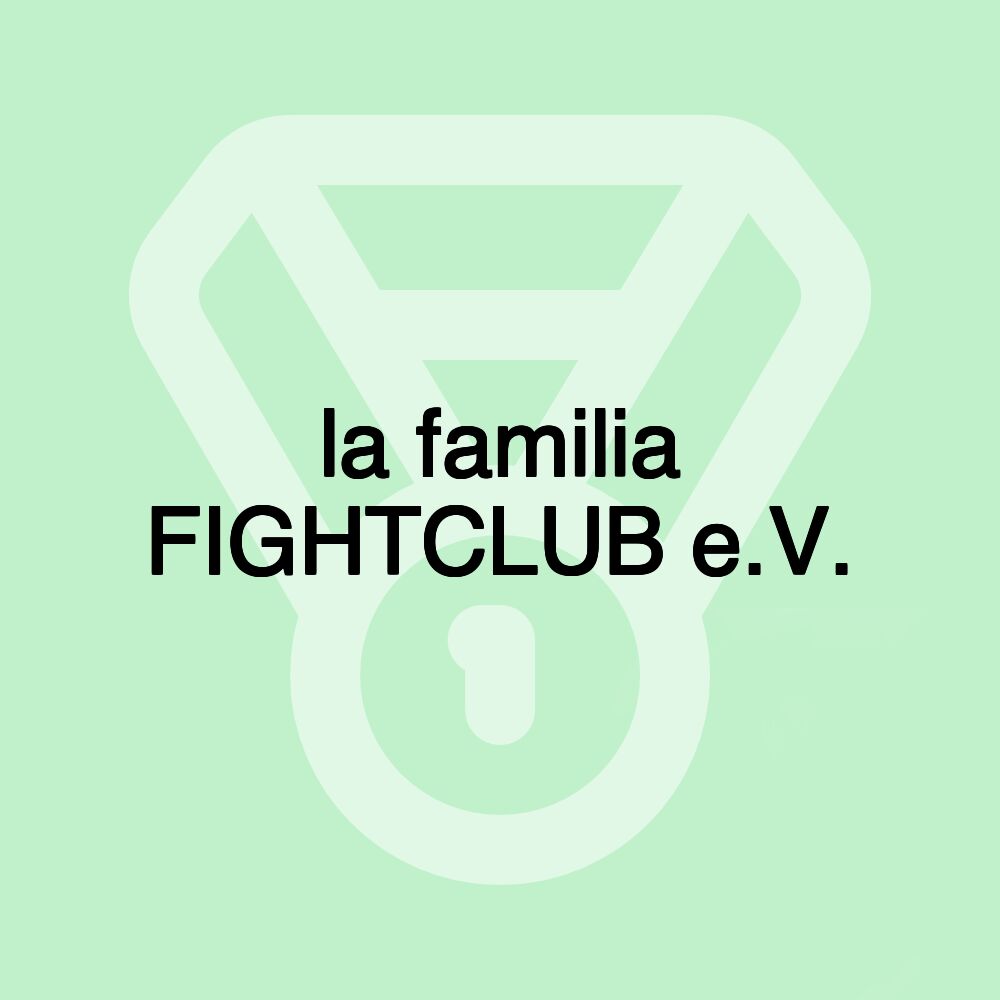 la familia FIGHTCLUB e.V.