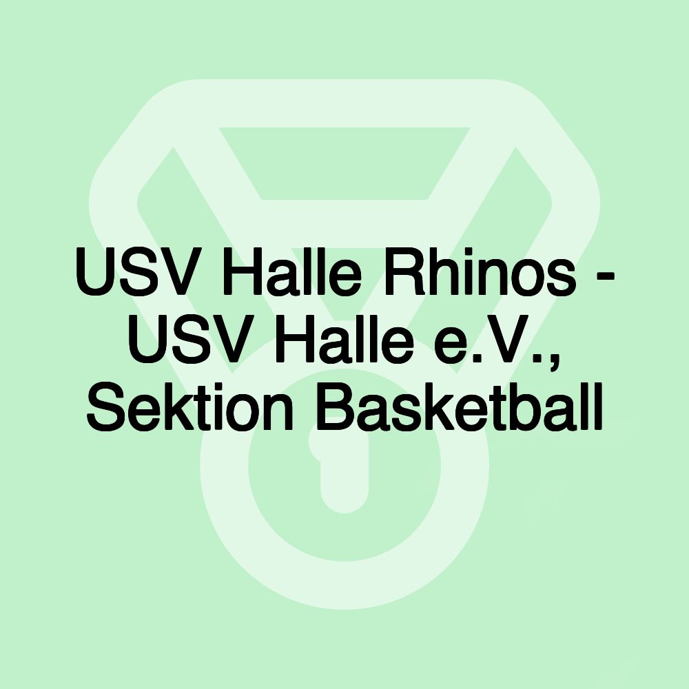 USV Halle Rhinos - USV Halle e.V., Sektion Basketball