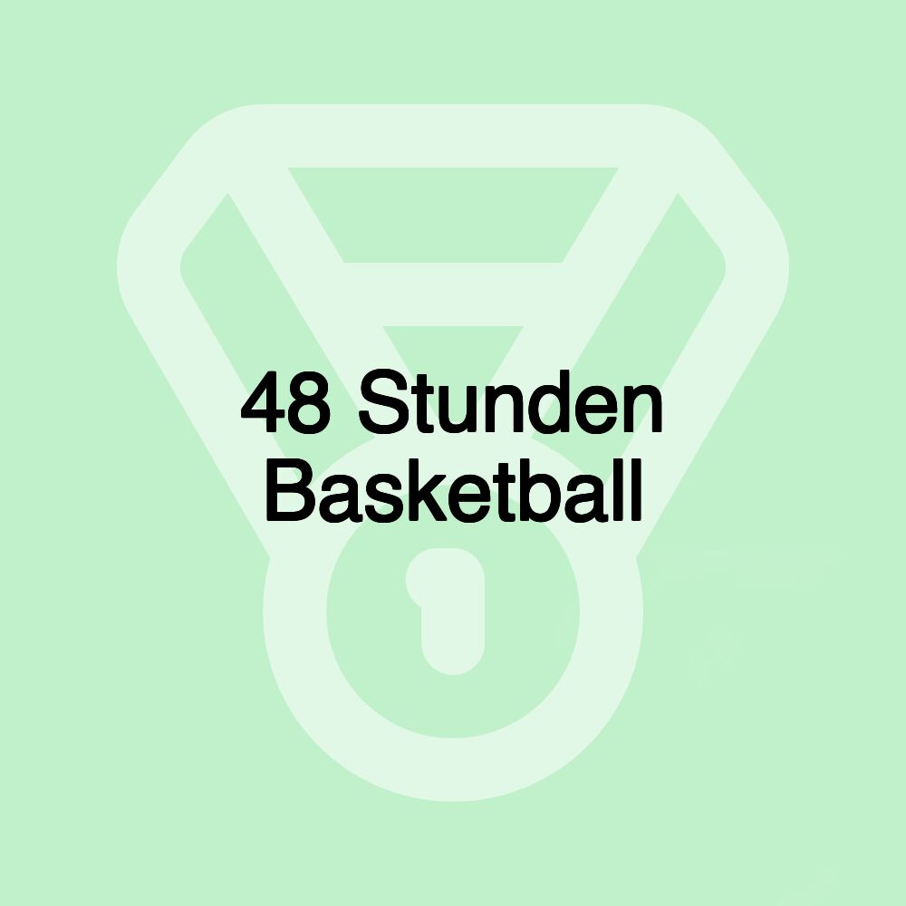 48 Stunden Basketball