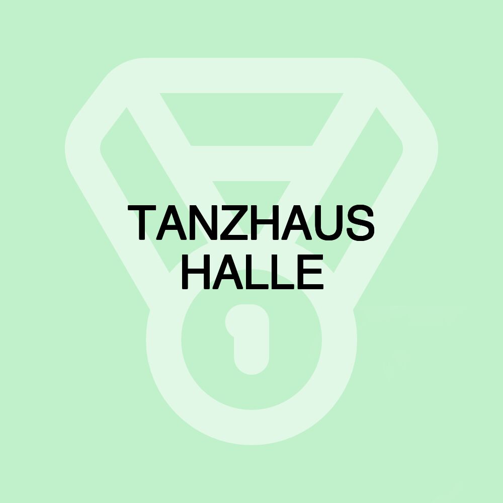 TANZHAUS HALLE