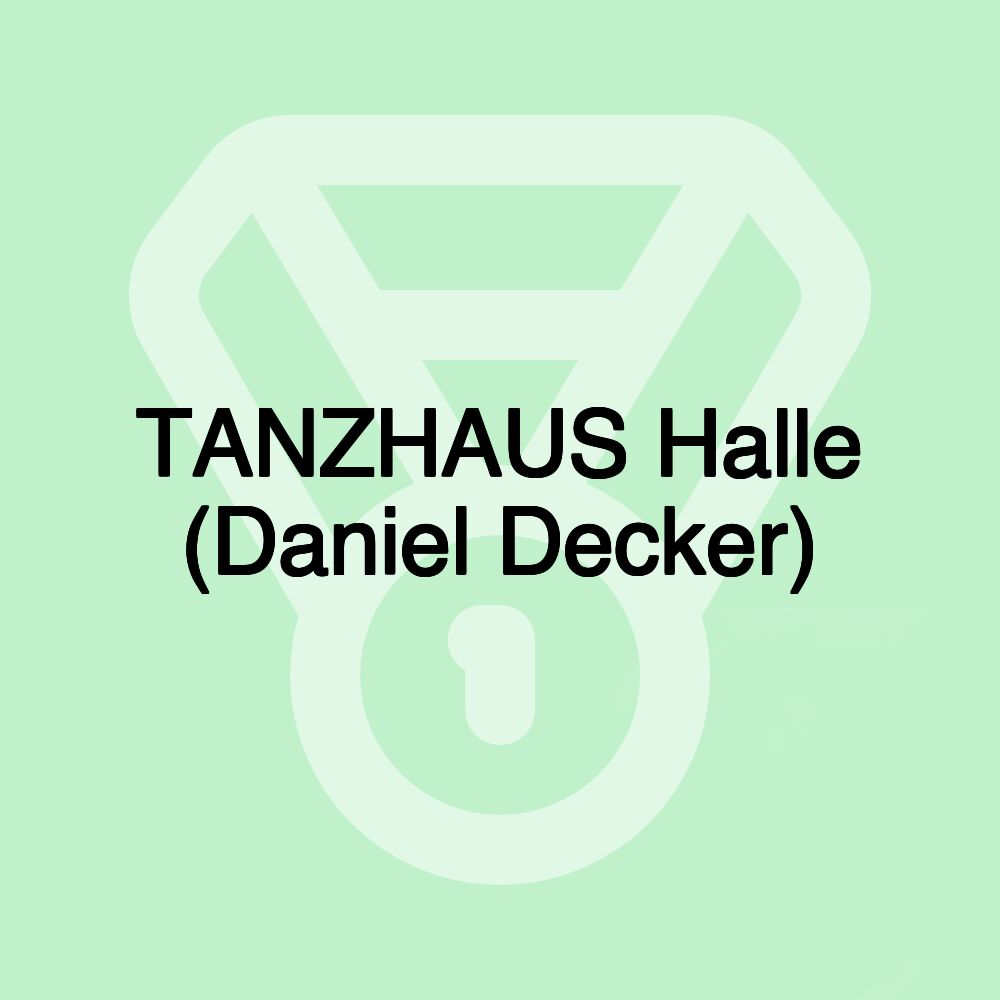 TANZHAUS Halle (Daniel Decker)