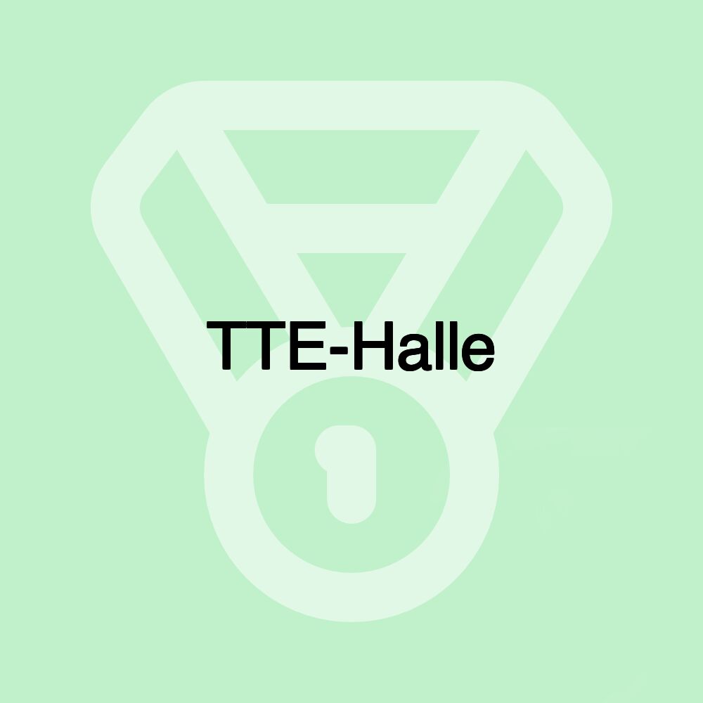 TTE-Halle