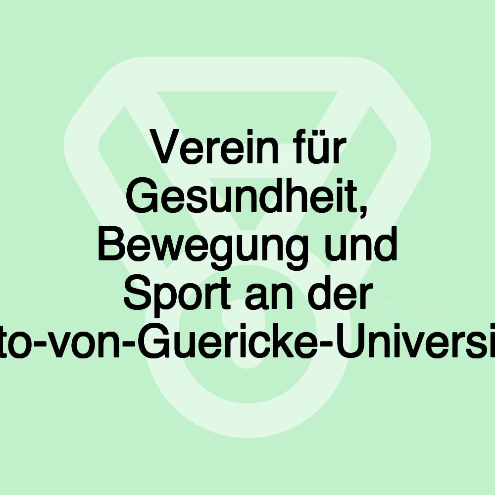 Verein für Gesundheit, Bewegung und Sport an der Otto-von-Guericke-Universität