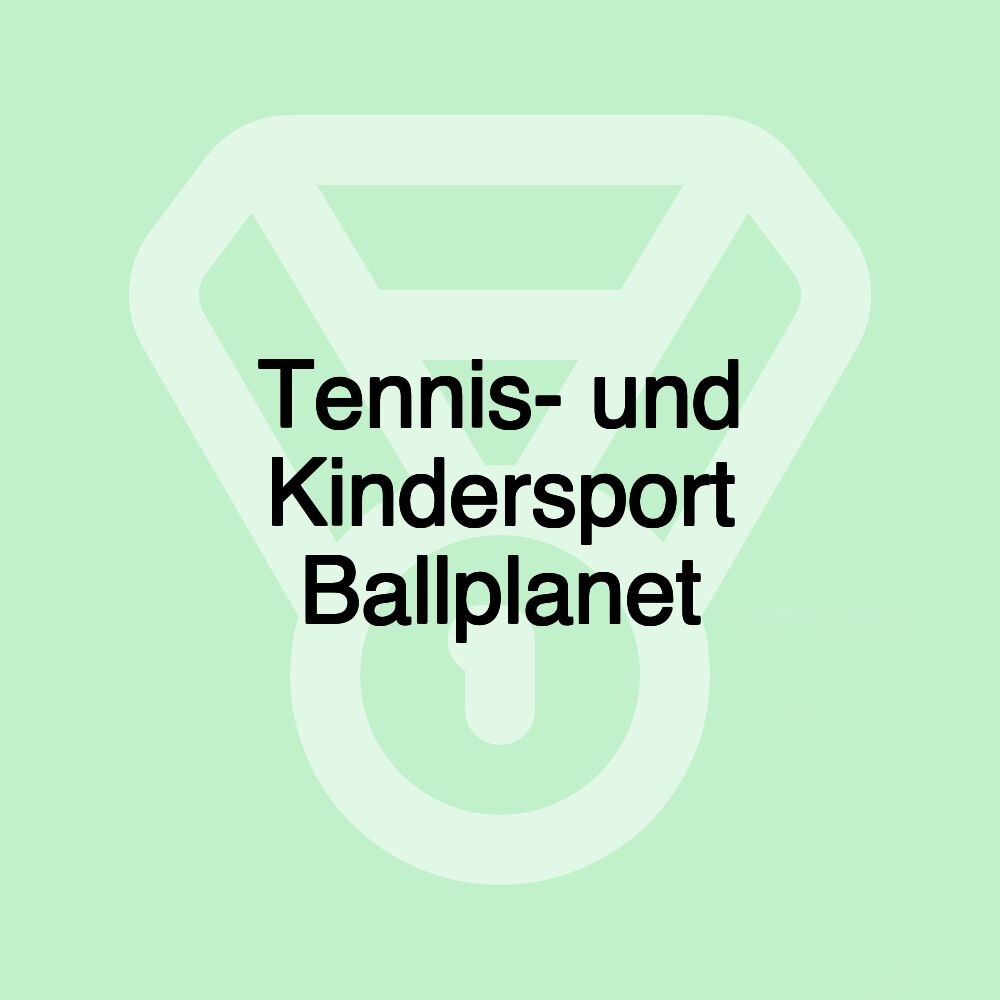 Tennis- und Kindersport Ballplanet