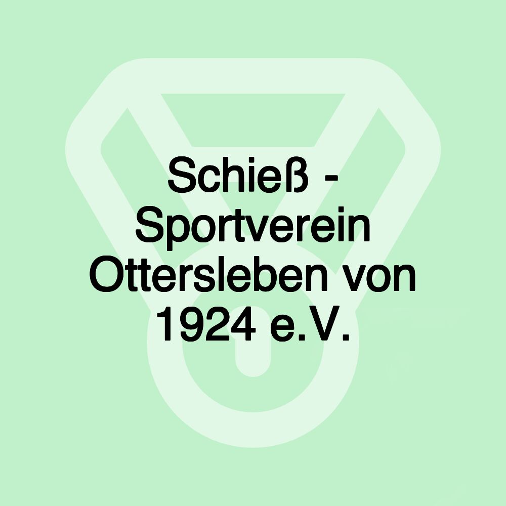 Schieß - Sportverein Ottersleben von 1924 e.V.