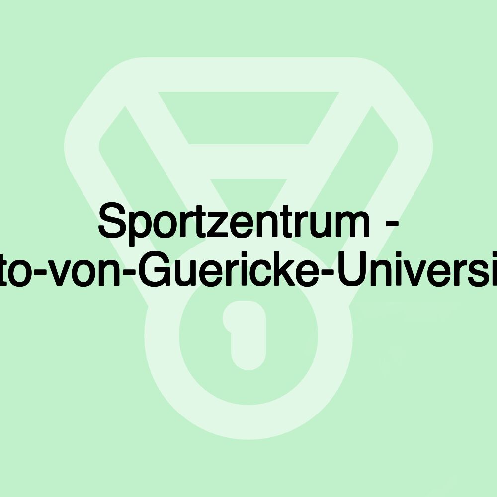 Sportzentrum - Otto-von-Guericke-Universität