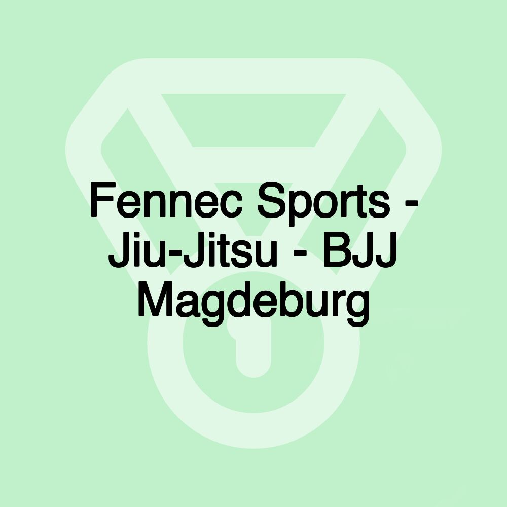 Fennec Sports - Jiu-Jitsu - BJJ Magdeburg