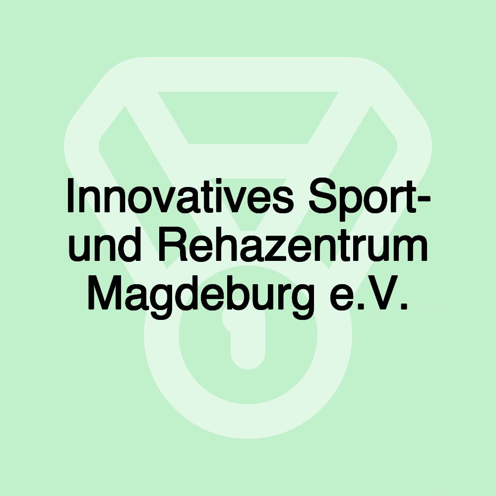 Innovatives Sport- und Rehazentrum Magdeburg e.V.