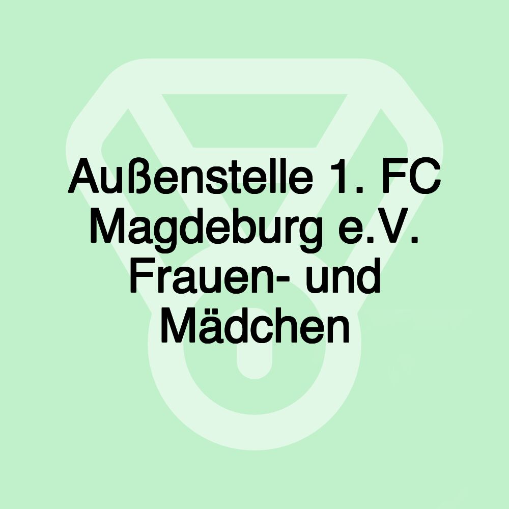 Außenstelle 1. FC Magdeburg e.V. Frauen- und Mädchen