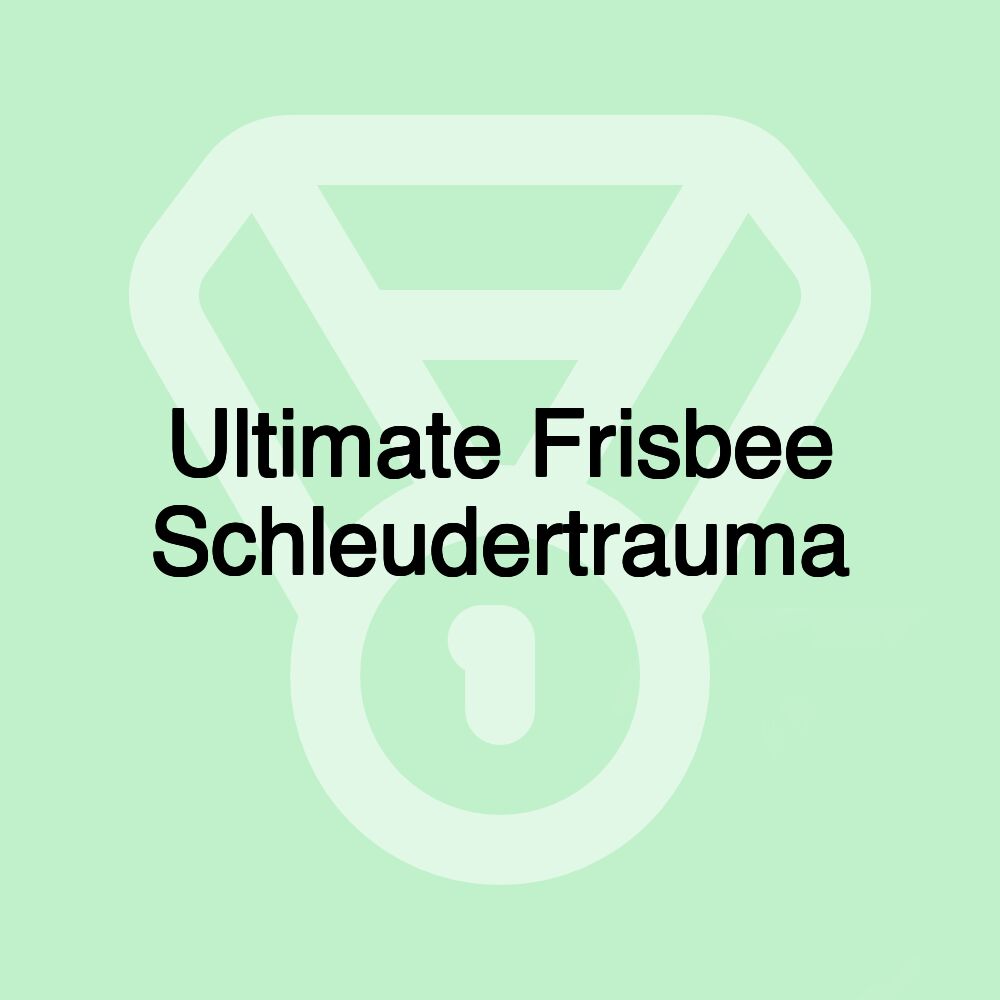 Ultimate Frisbee Schleudertrauma