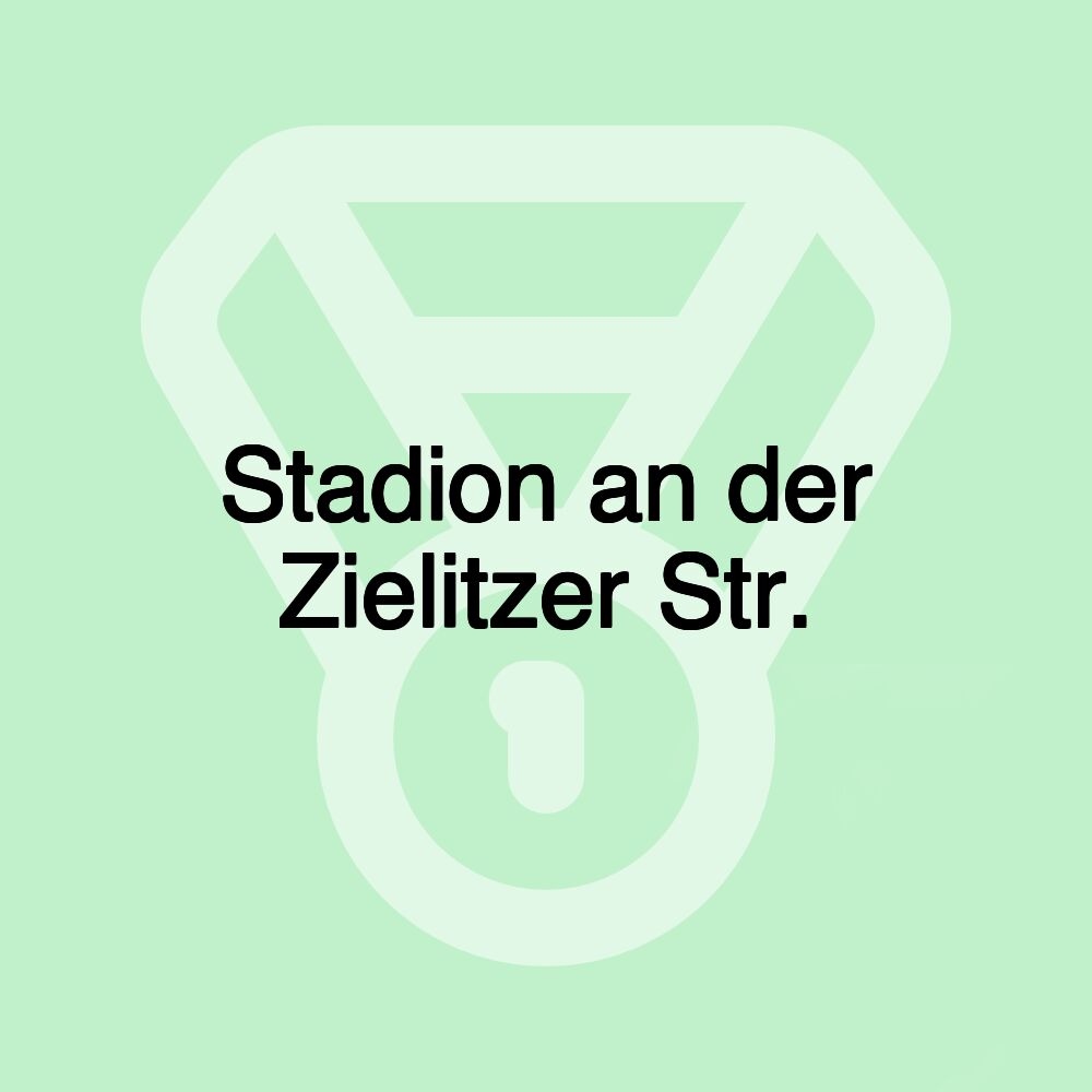 Stadion an der Zielitzer Str.