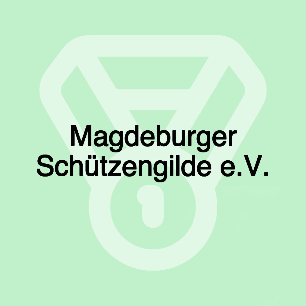 Magdeburger Schützengilde e.V.