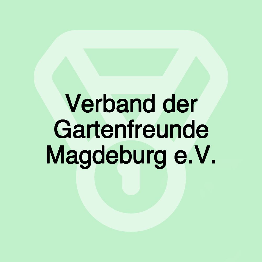 Verband der Gartenfreunde Magdeburg e.V.