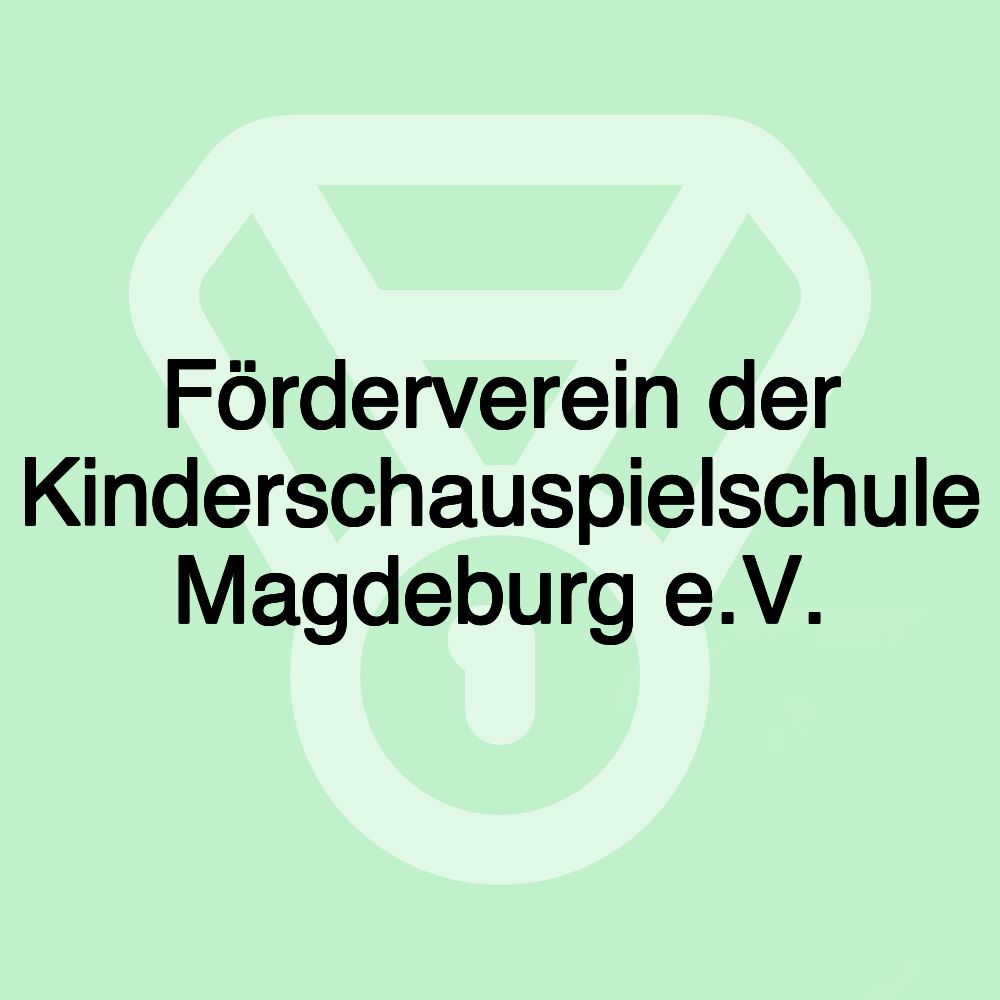 Förderverein der Kinderschauspielschule Magdeburg e.V.