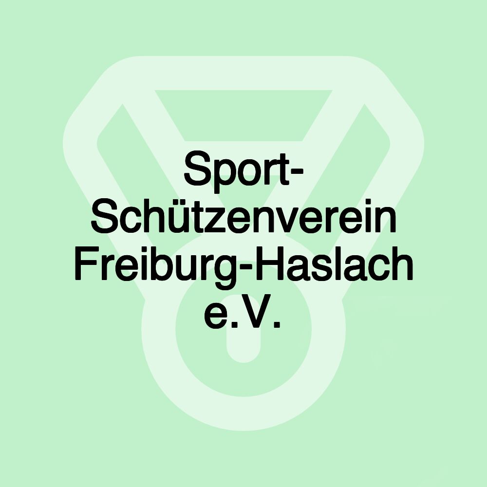 Sport- Schützenverein Freiburg-Haslach e.V.