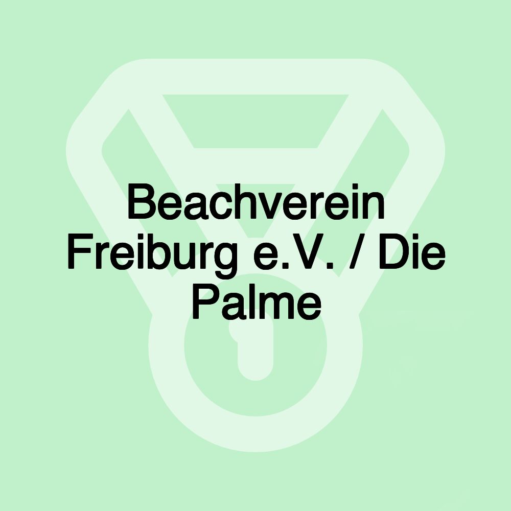 Beachverein Freiburg e.V. / Die Palme