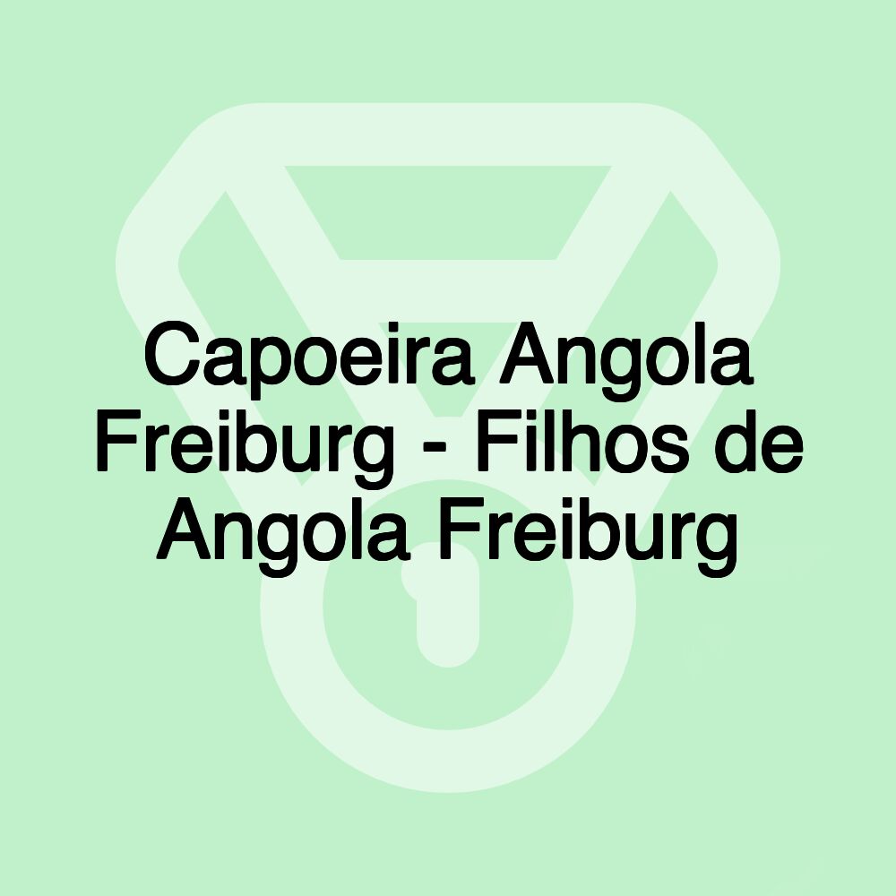 Capoeira Angola Freiburg - Filhos de Angola Freiburg