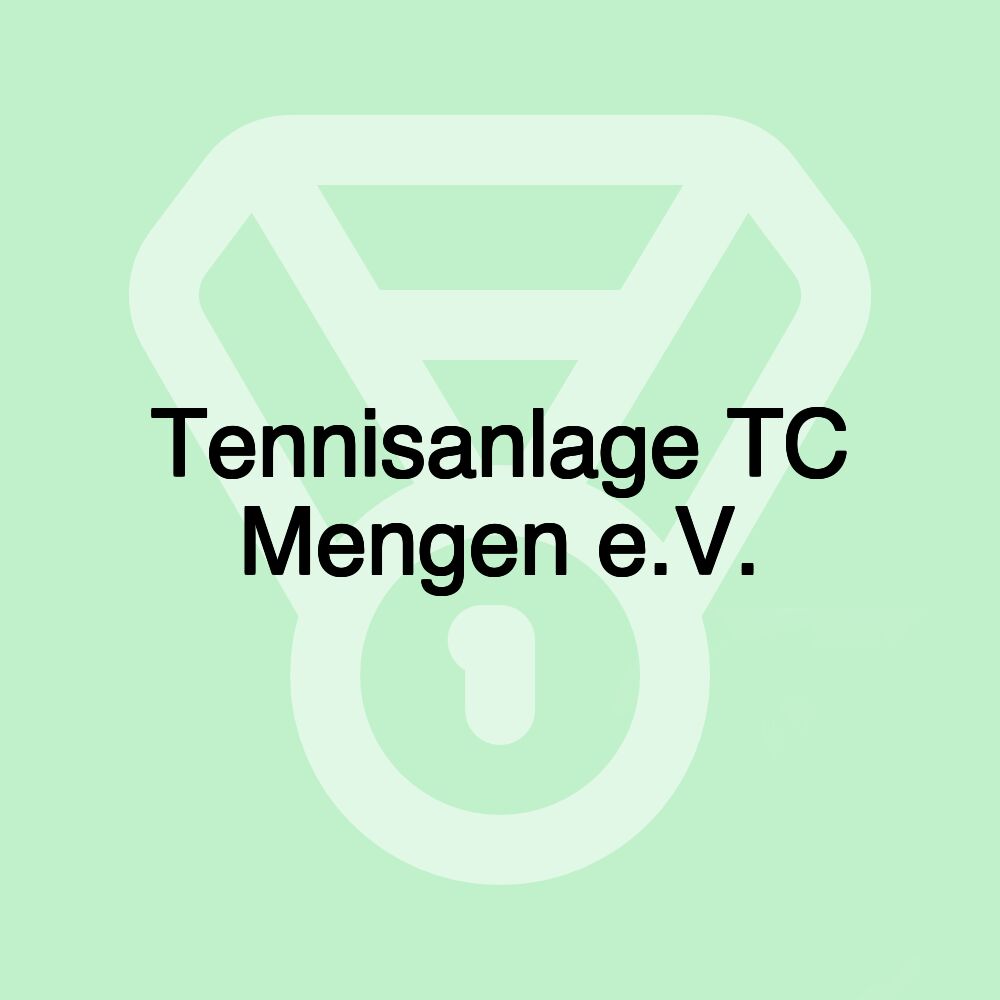 Tennisanlage TC Mengen e.V.