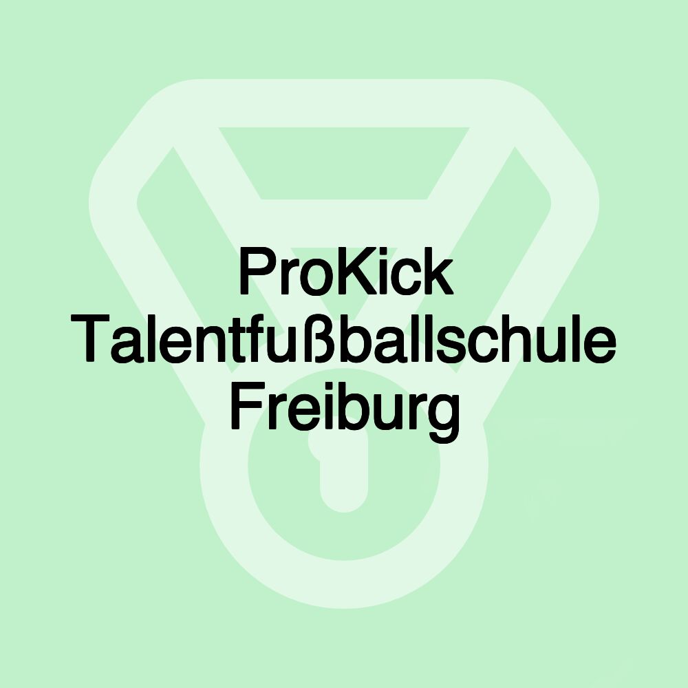 ProKick Talentfußballschule Freiburg